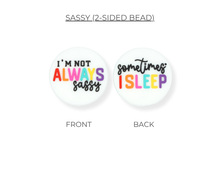 Load image into Gallery viewer, Sassy (2-Sided Bead)